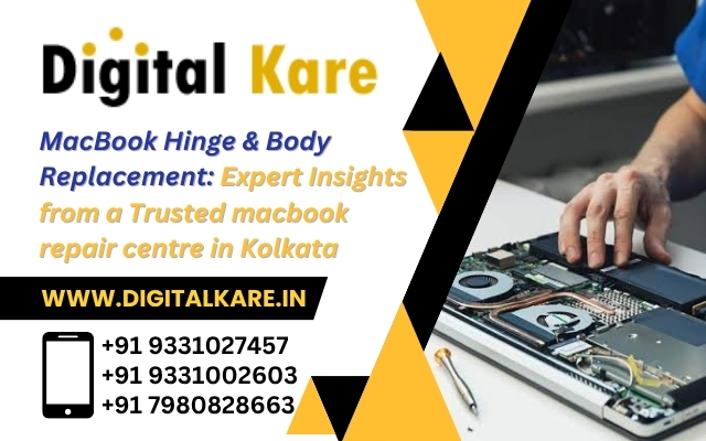 MacBook Hinge & Body Replacement: Expert Insights from a Trusted macbook repair centre in Kolkata